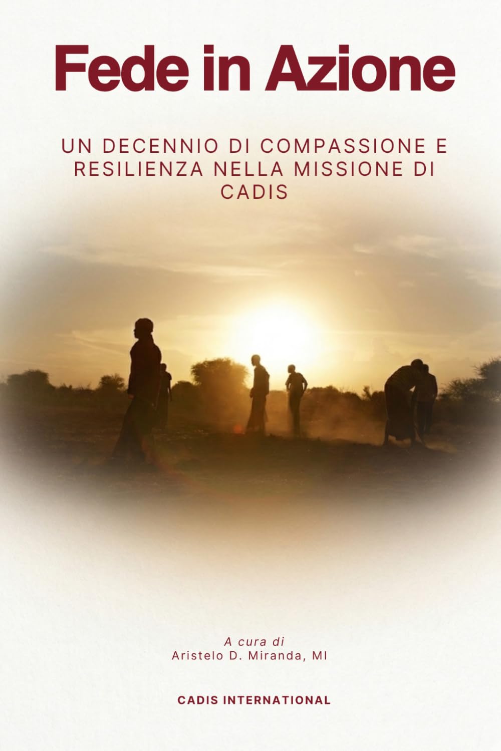 Fede in azione: Un decennio di compassione e resilienza nella missione di CADIS: Integrare fede, cura e competenza nel servizio umanitario