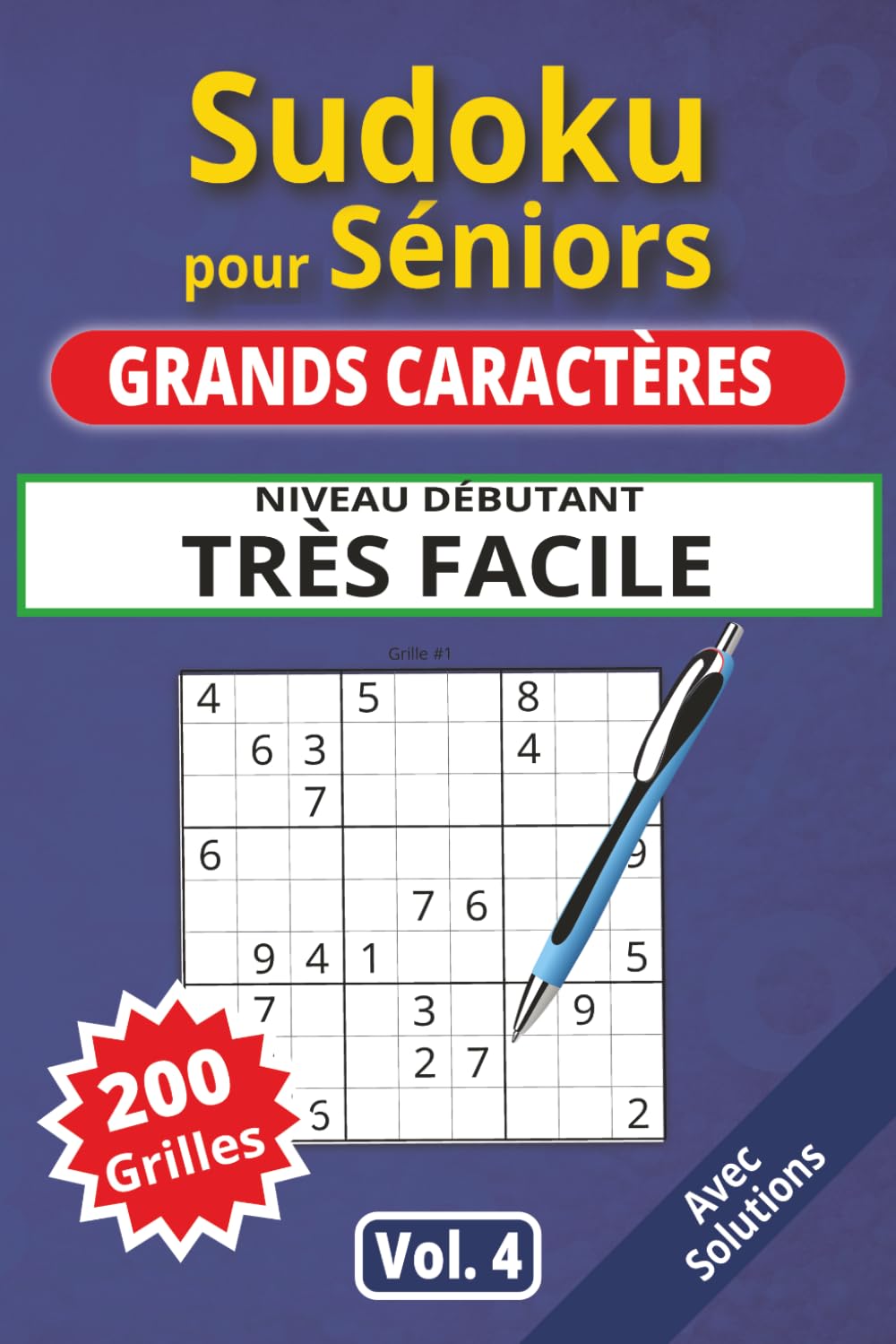 Sudoku pour séniors, Grands caractères, Niveau Très Facile, Vol. 4: 200 grilles Très Facile, livre sudoku senior, grands caractères, sudoku facile à ... solutions, activité cerveau, jeu logique.