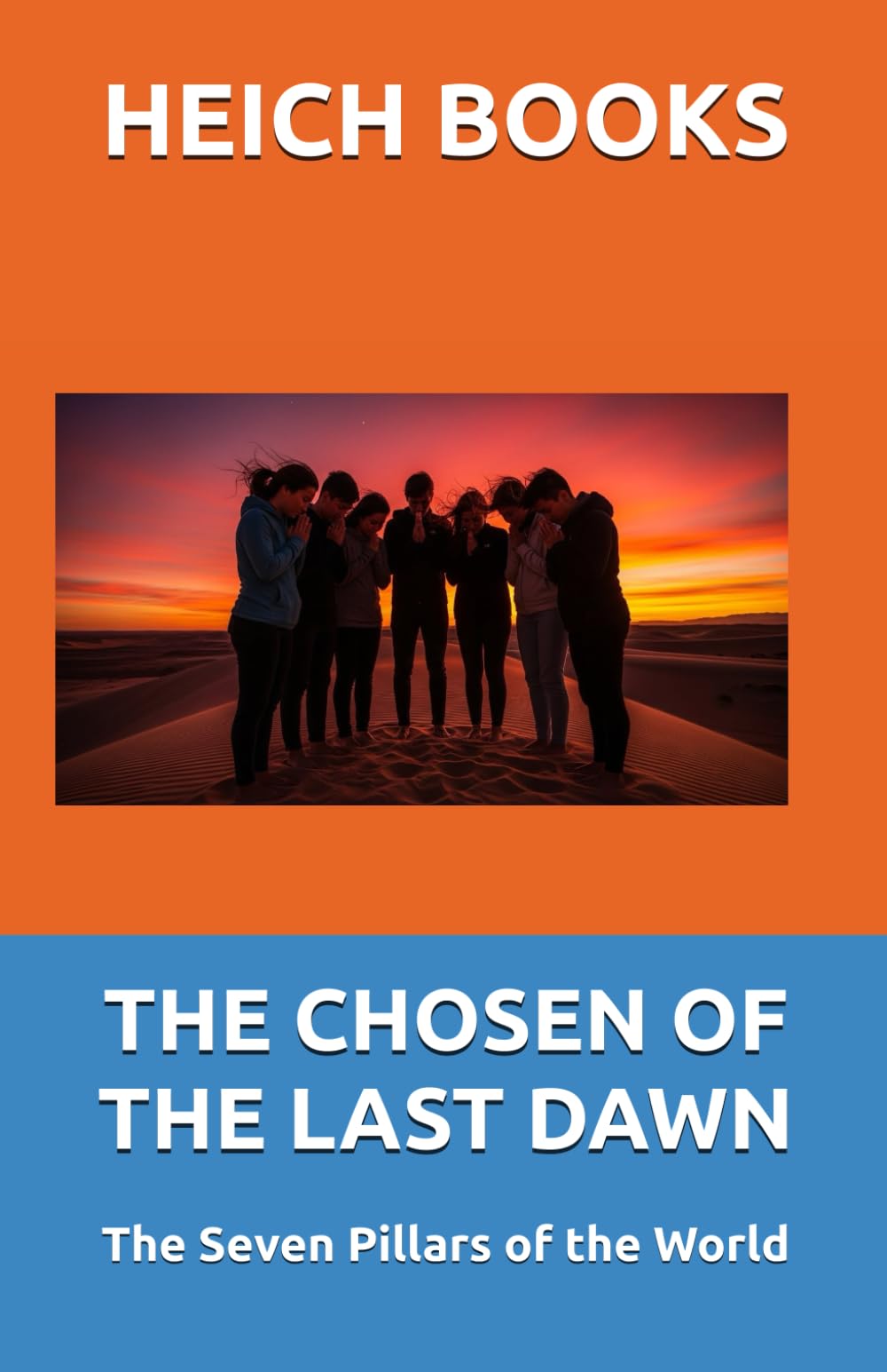 THE CHOSEN OF THE LAST DAWN: The Seven Pillars of the World