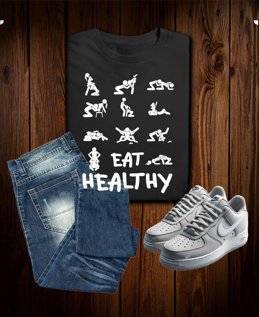 Eat Healthy Funny Adult Humor T-Shirt Crude Sexual Joke Gag Tee for Men and Women Offensive Graphic Logo Shirt