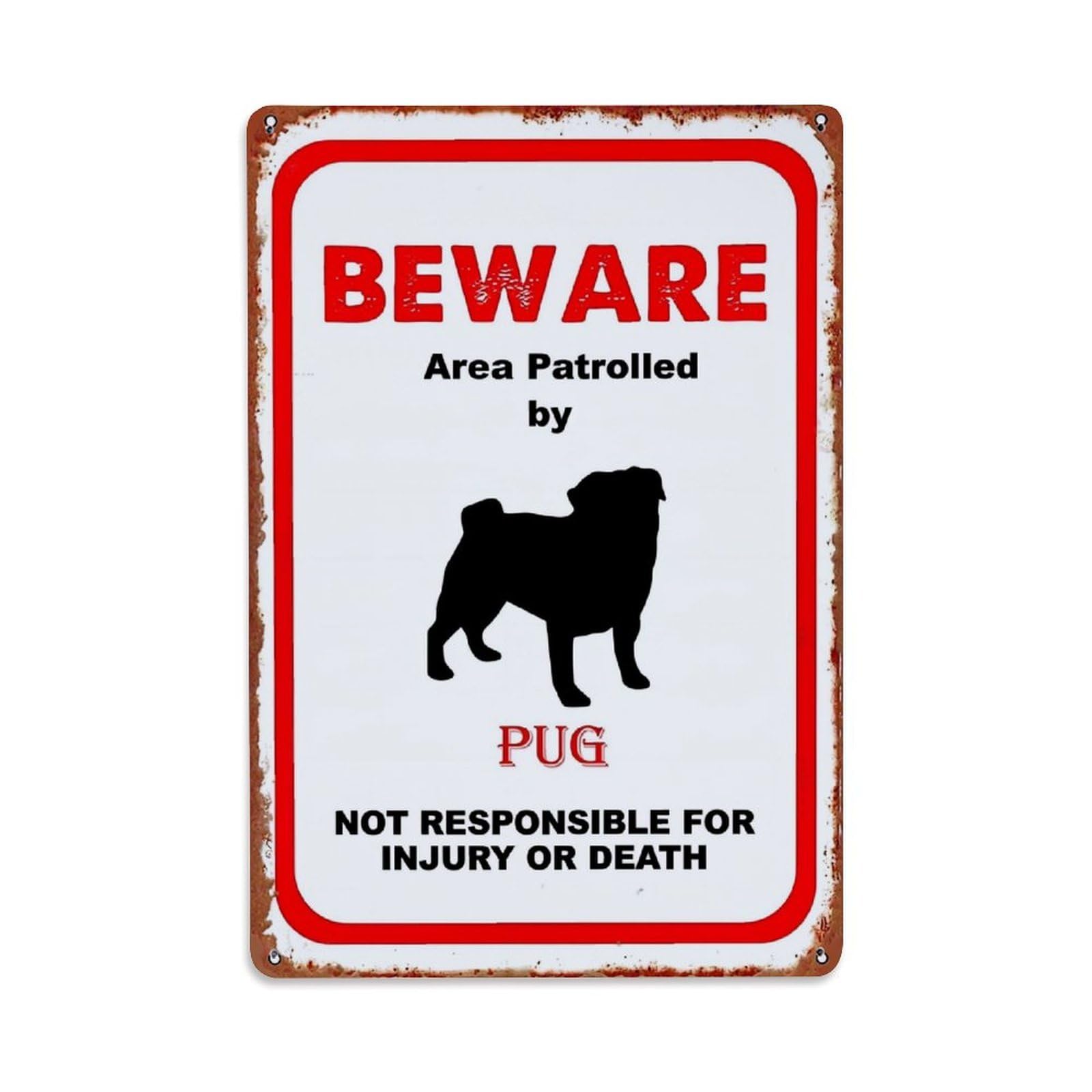 Beware Area Patrolled By Pug Not Responsible For Injury Or Death Retro Metal Tin Sign, Vintage Decor Art Poster for Bar, Home, Man Cave, Kitchen, Laundry Room Gift 8x12Inch