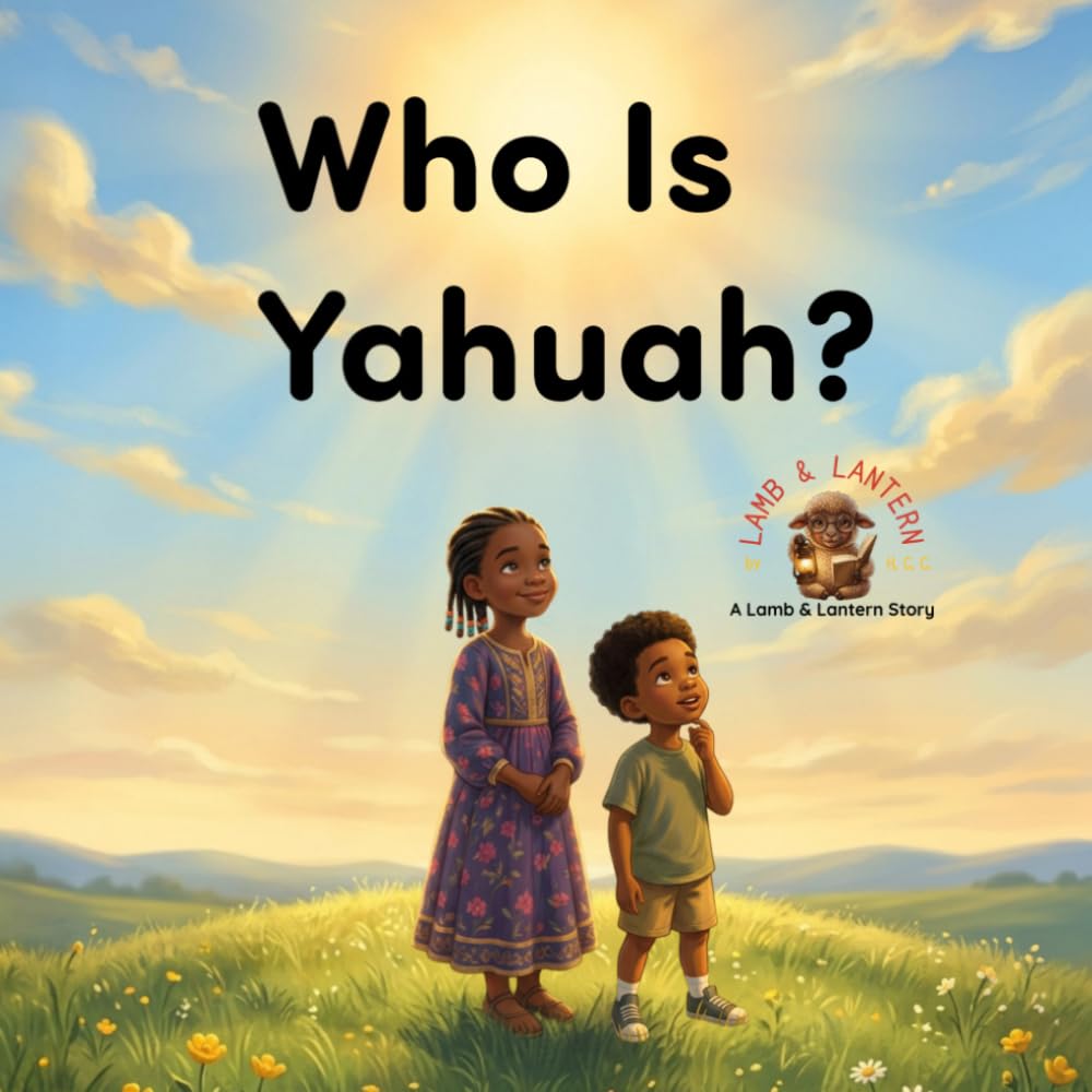 Who Is Yahuah? (Lamb & Lantern Stories)