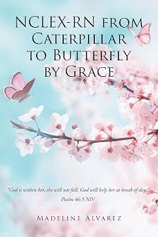 NCLEX-RN from Caterpillar to Butterfly by Grace