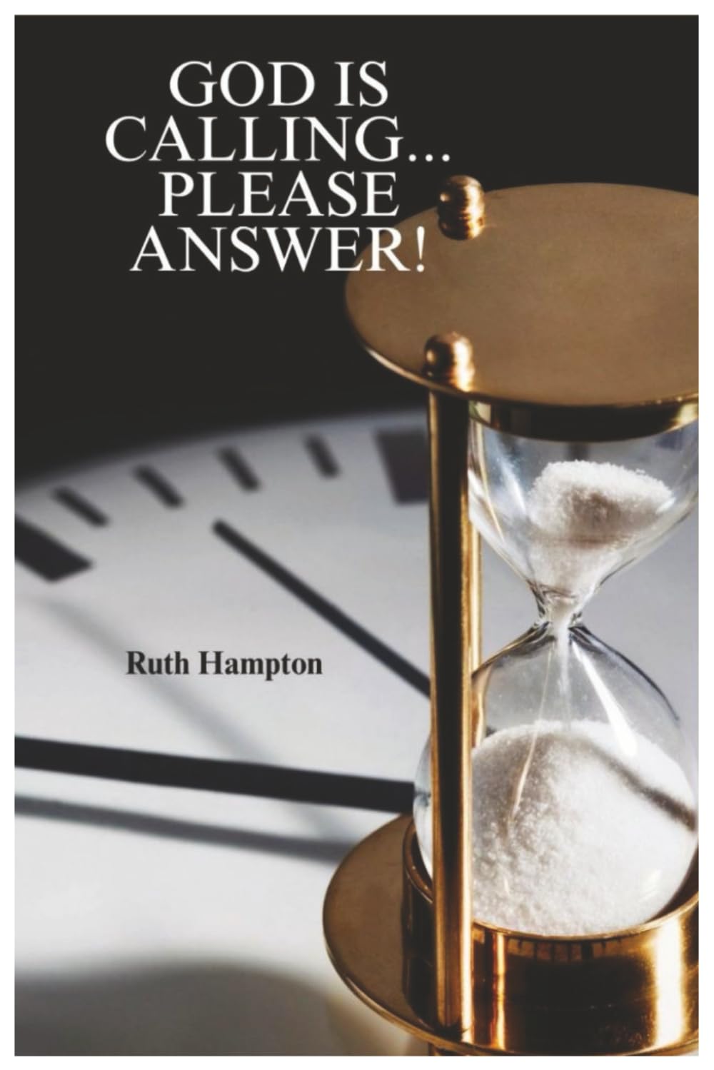 God Is Calling...Please Answer: Revised Edition