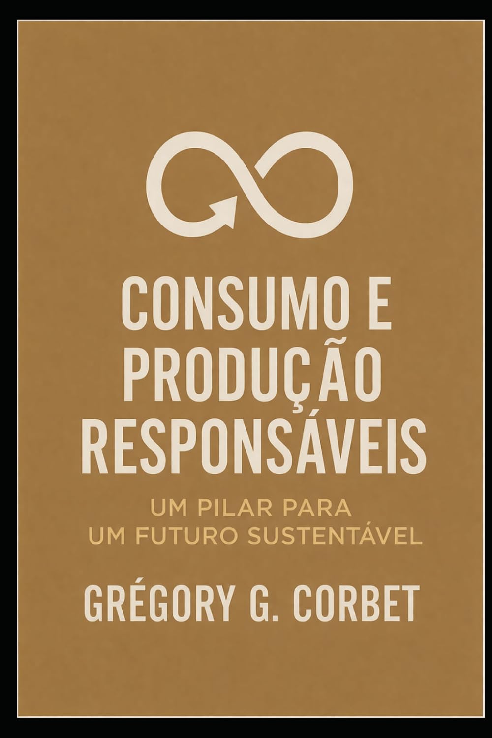 Consumo e Produção Responsáveis: Construindo um Futuro Sustentável