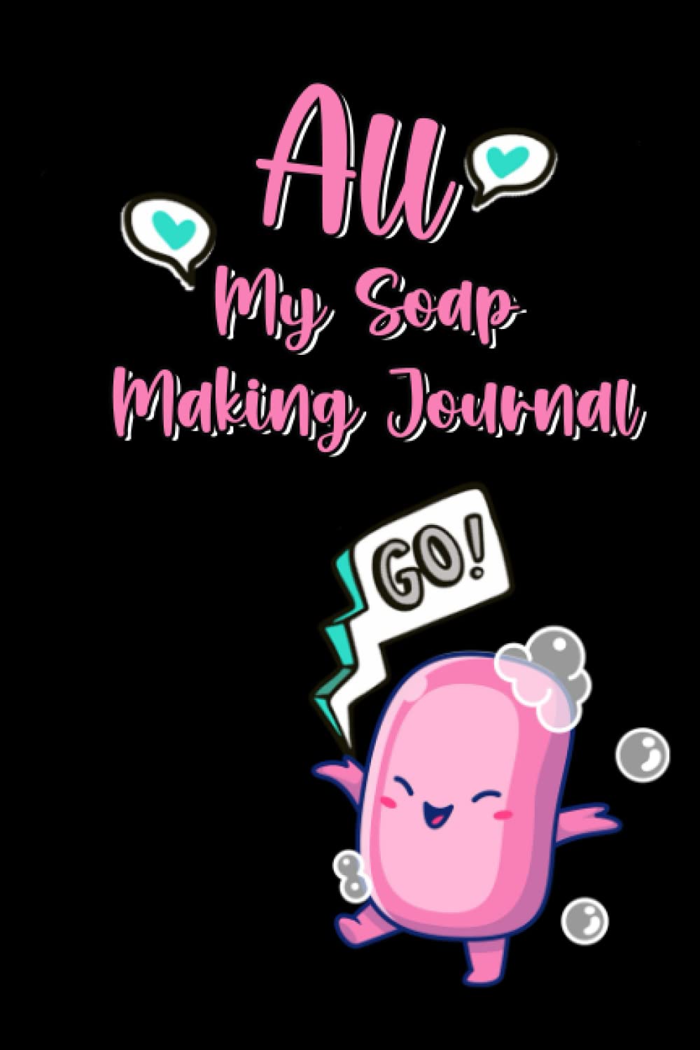 All My soap making journal book: Write Record soap making ingredients, method and notes, draw how to making