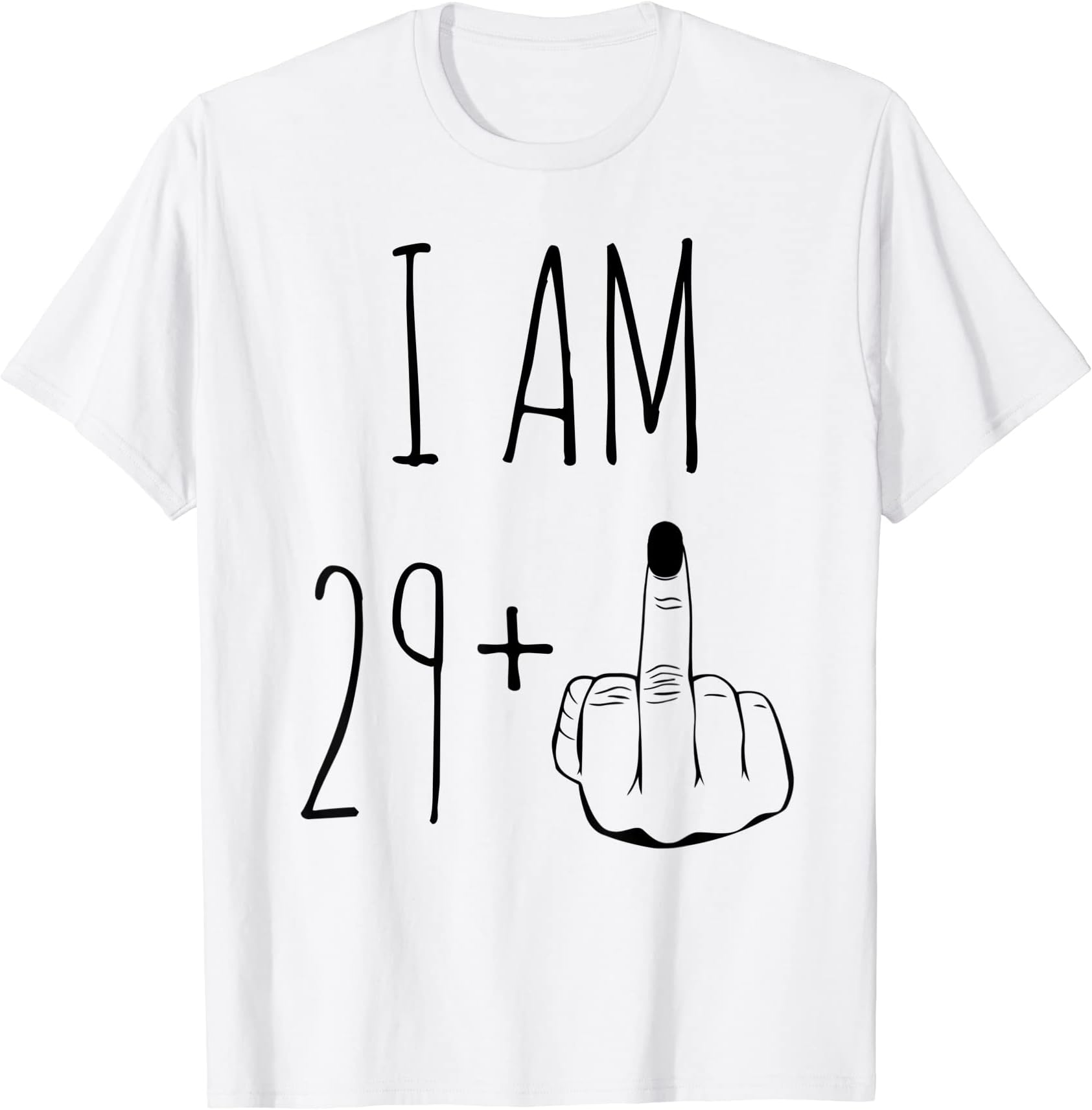 I Am 29 Plus 1 Middle Finger For A 30th Birthday T-Shirt