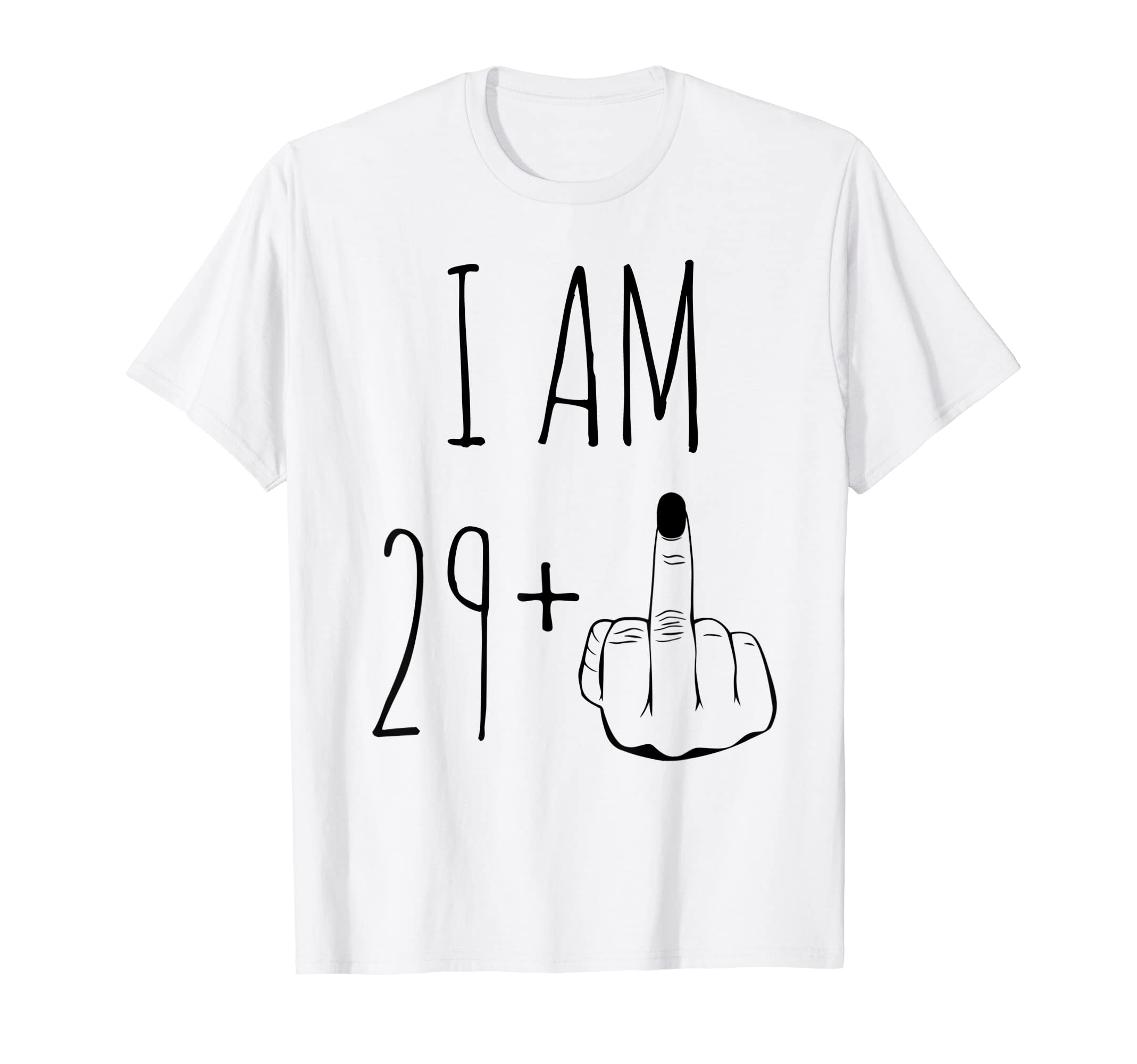 I Am 29 Plus 1 Middle Finger For A 30th Birthday T-Shirt