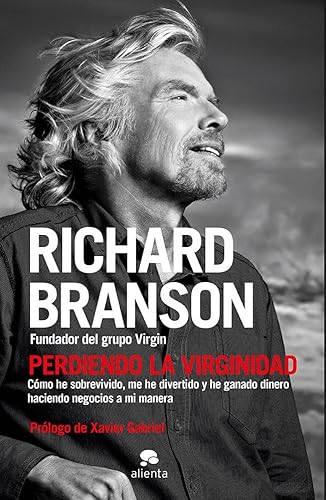 Perdiendo la virginidad: Cómo he sobrevivido, me he divertido y he ganado dinero haciendo negocios a mi manera (Alienta)