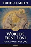 The World's First Love, 2nd Edtion: Mary, the Mother of God