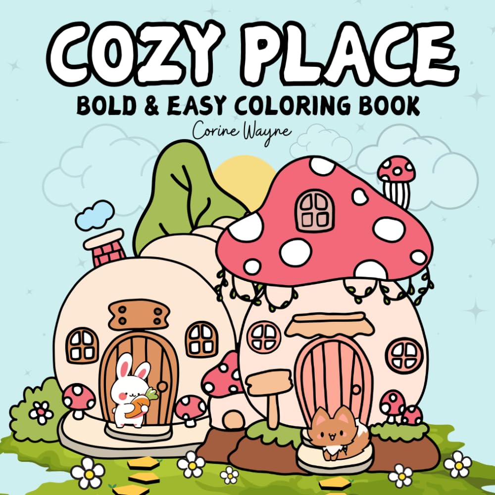 Cozy Place Bold & Easy Coloring Book: Featuring Hygge Comfy Little Corners and Cute Space for Adults and Teens Designs for Relaxation (Bold & Easy Coloring)