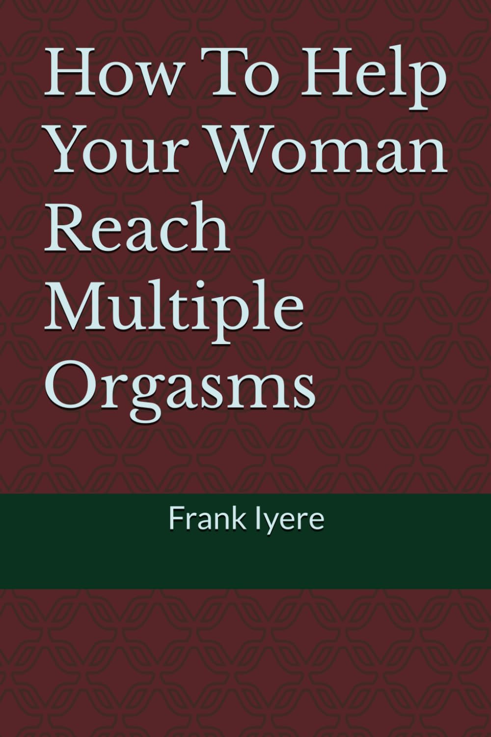How To Help Your Woman Reach Multiple Orgasms