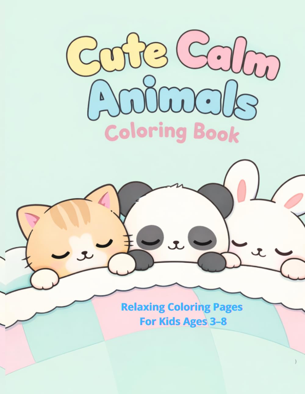 Cute & Calm Animals Coloring Book: Relaxing Coloring Pages for Kids Ages 3–8
