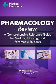 Pharmacology Review - A Comprehensive Reference Guide for Medical, Nursing, and Paramedic Students
