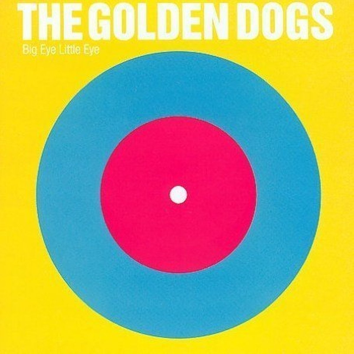 GOLDEN DOGS, THE - BIG EYE LITTLE EYE [Audio CD] The Golden Dogs