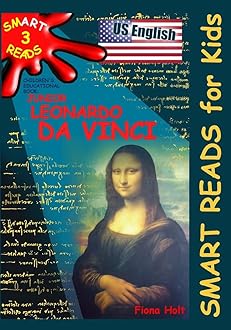 Children's Educational Book: Junior Leonardo da Vinci: An Introduction to the Art, Science and Inventions of this Great Genius. Age 7 8 9 10 year-olds. [US English] (Smart Reads for Kids) Paperback – September 16, 2013