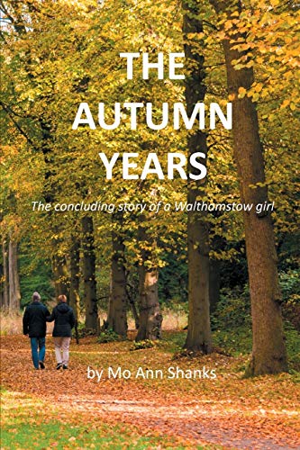 The Autumn Years: The concluding story of a Walthamstow girl