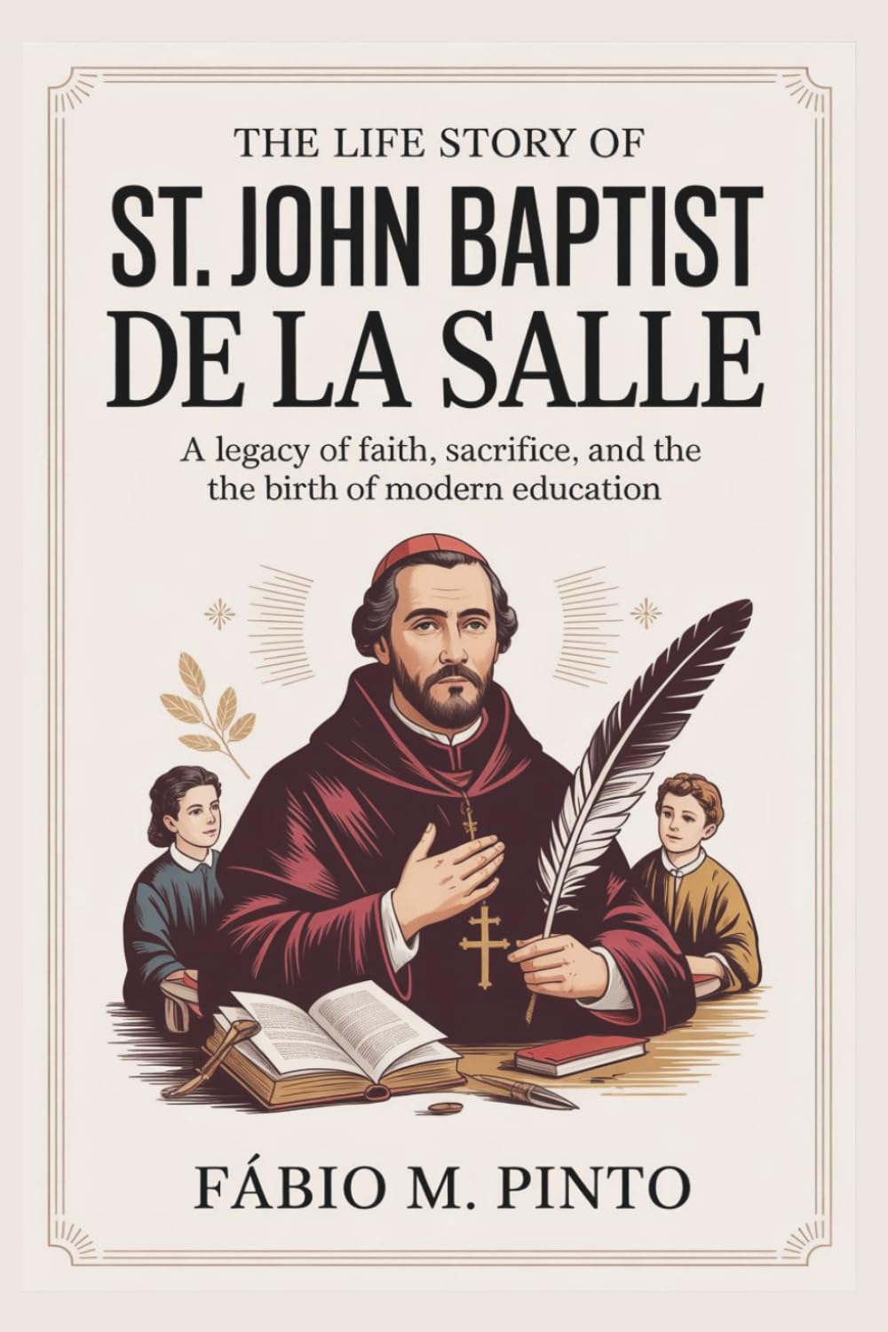THE LIFE STORY OF ST. JOHN BAPTIST DE LA SALLE (Lives Of Saints)