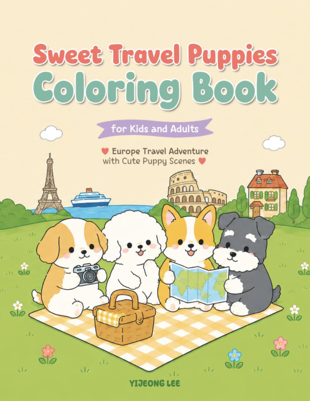 Sweet Travel Puppies Coloring Book for Kids and Adults: A European Adventure with Fun, Easy, Simple Puppy Scenes Featuring Adorable Dogs and Cozy, Cute Designs