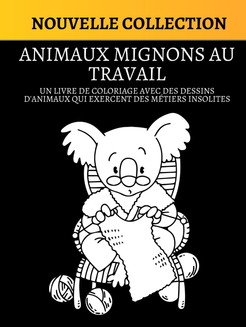 ANIMAUX MIGNONS AU TRAVAIL: Un livre de coloriage avec des dessins d'animaux qui exercent des métiers insolites