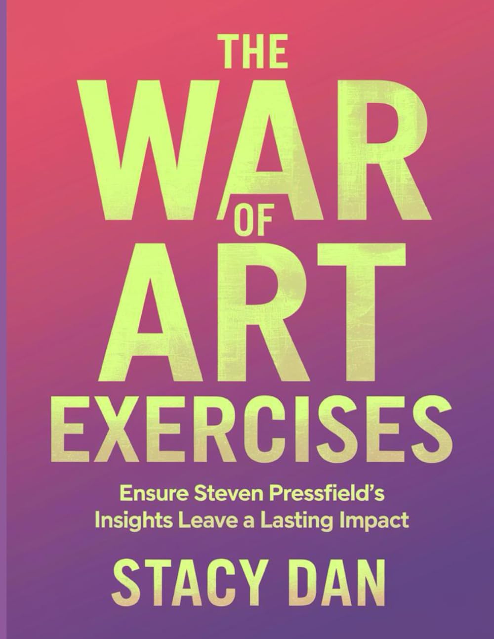 The War of Art Exercises: Ensure Steven Pressfield's Insights Leave a Lasting Impact