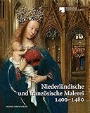 Niederländische und französiche Malerei 1400-1480: Wissenschaftlicher Bestandskatalog der Gemäldegalerie SMB - Herausgeber: Katrin Dyballa, Stephan Kemperdick 