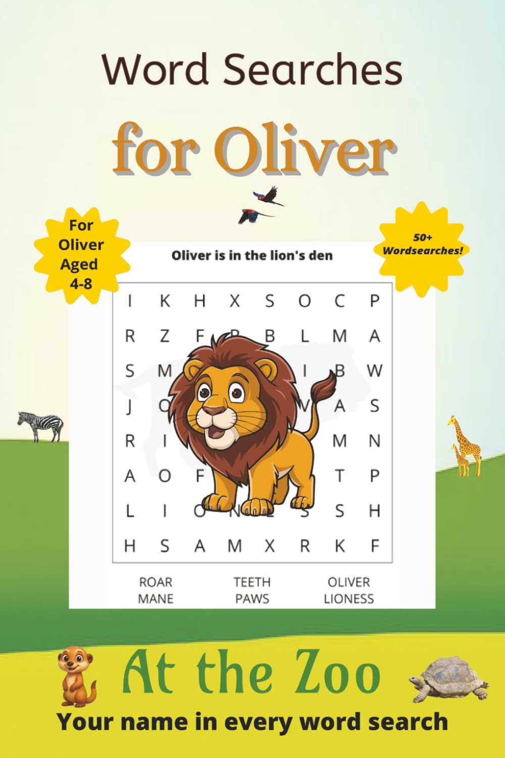 Word Searches for Oliver: 50+ puzzles for 4-8 year olds | Improve vocabulary and spelling | At the Zoo edition | Oliver's name on every page | Gift for Oliver (Personalized Word Searches)