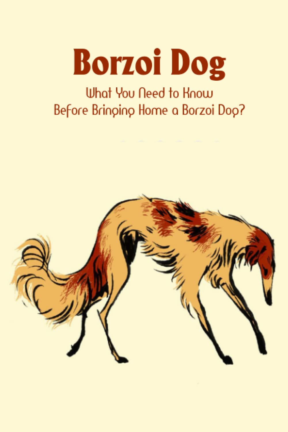Borzoi Dog: What You Need to Know Before Bringing Home a Borzoi Dog?