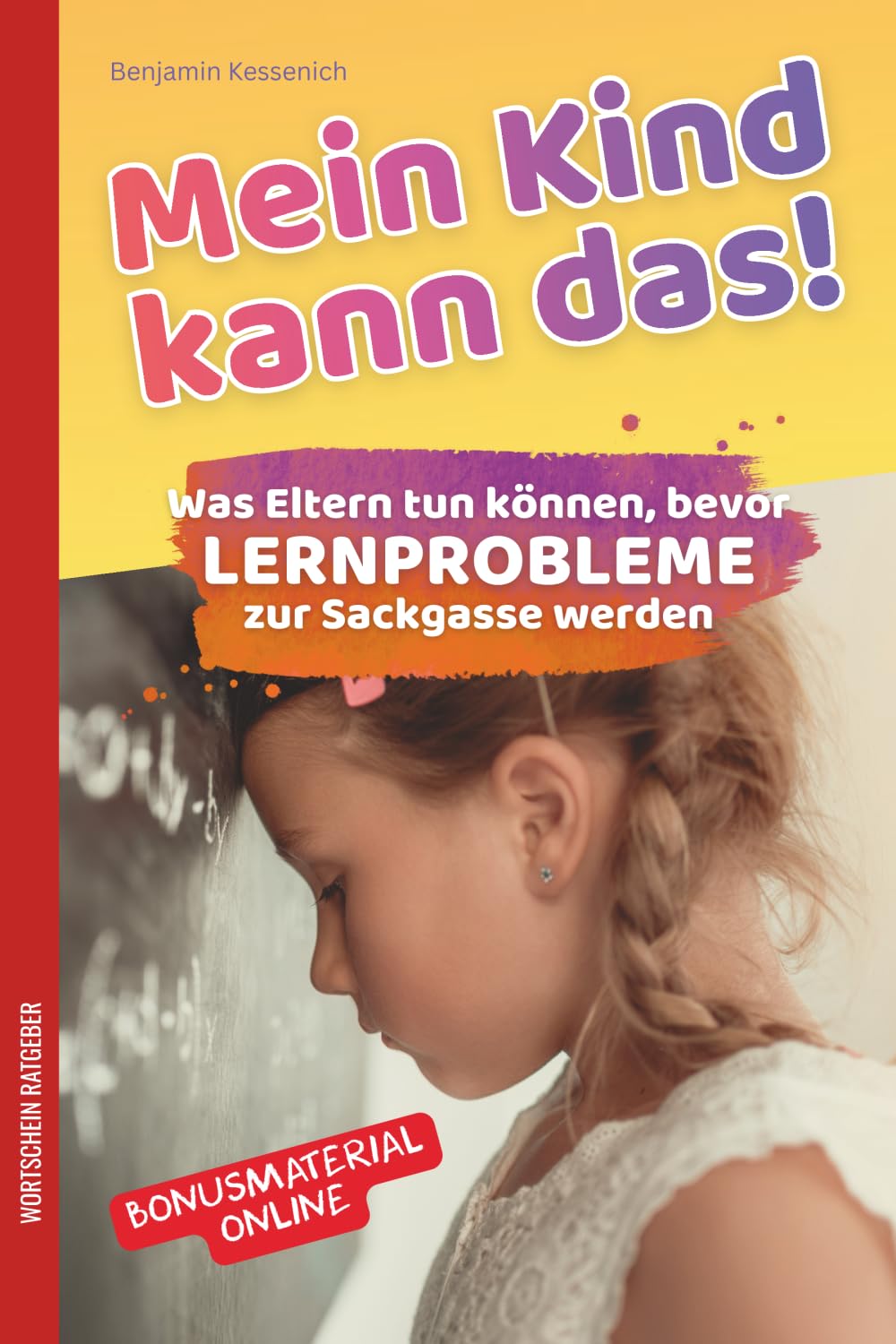 Mein Kind kann das!: Was Eltern tun können, bevor Lernprobleme zur Sackgasse werden: Lernprobleme erkennen und richtig handeln – LRS, Dyskalkulie und ... und Kinder in der Grundschule gezielt fördern