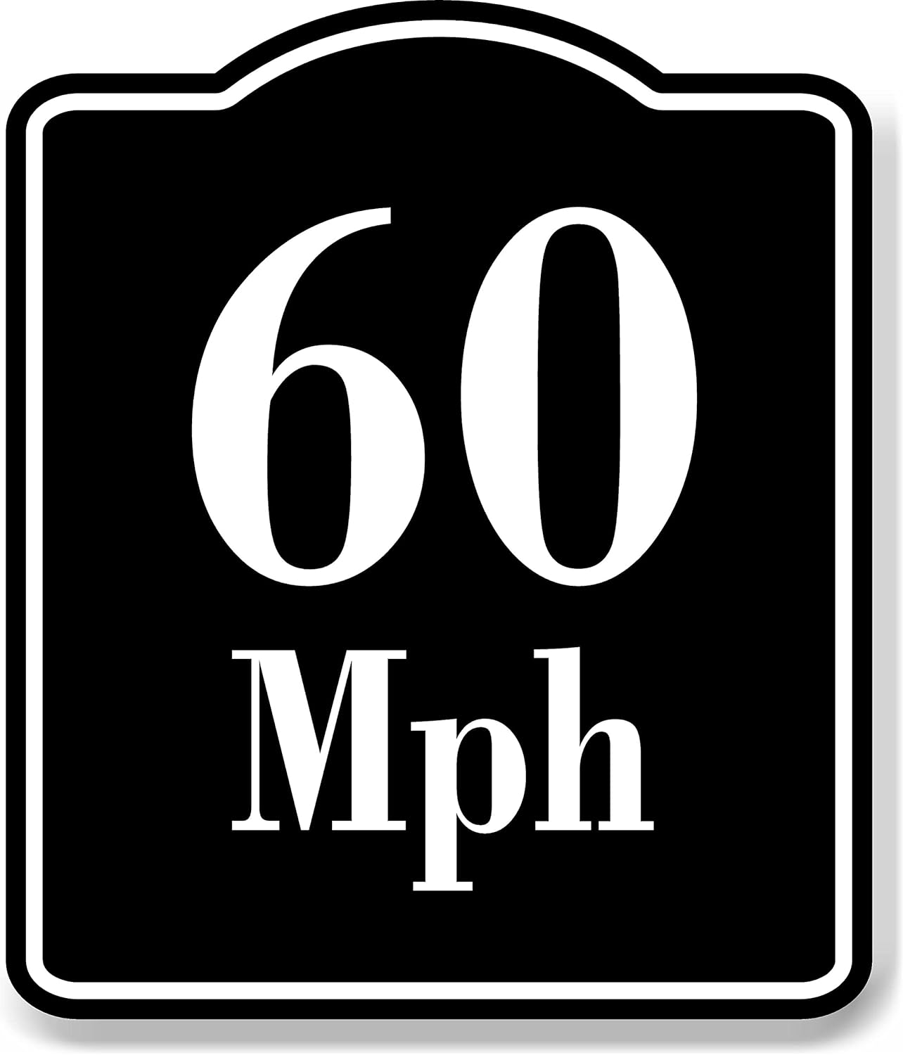 60 Miles Per Hour MPH BLACK Aluminum Composite Sign, 20"24"