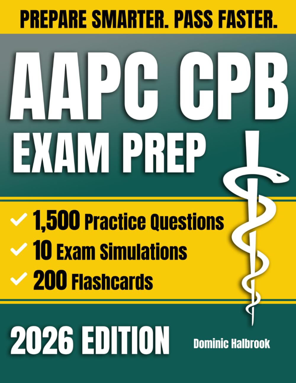 AAPC CPB Exam Prep: The Complete & Exam-Aligned Study Guide with 1,500 Practice Questions, Real Claim Scenarios, and Timed Practice to Master CMS-1500 and Pass the CPB Exam with Confidence