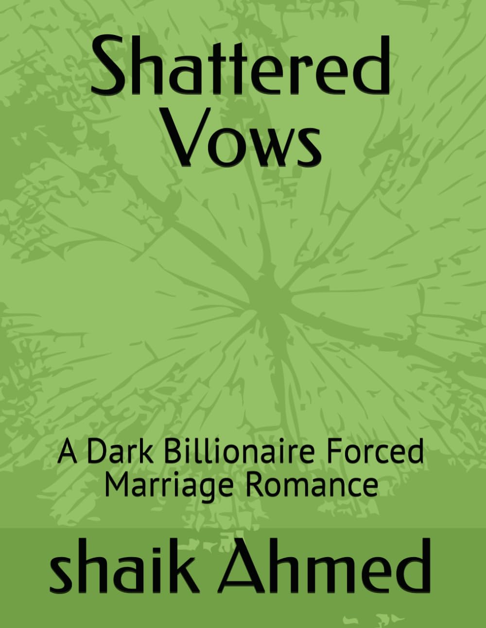 Shattered Vows: A Dark Billionaire Forced Marriage Romance
