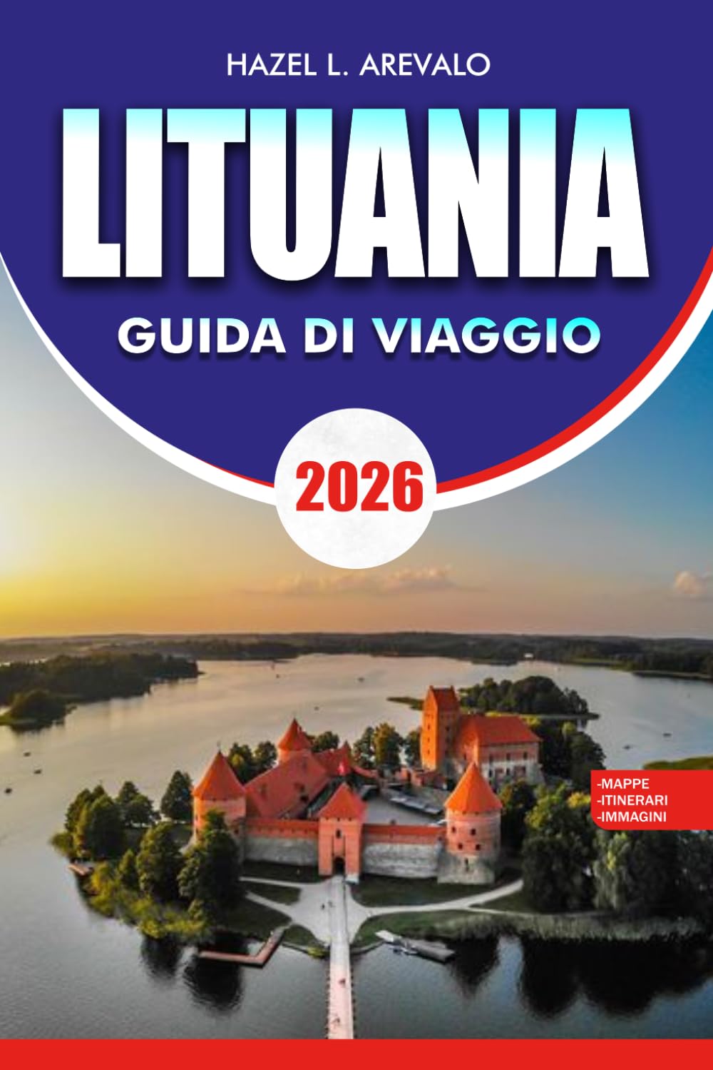 LITUANIA Guida di viaggio 2026: Pianificatore di viaggi definitivo in Europa con requisiti per il visto, principali attrazioni, gemme nascoste e consigli di viaggio economici