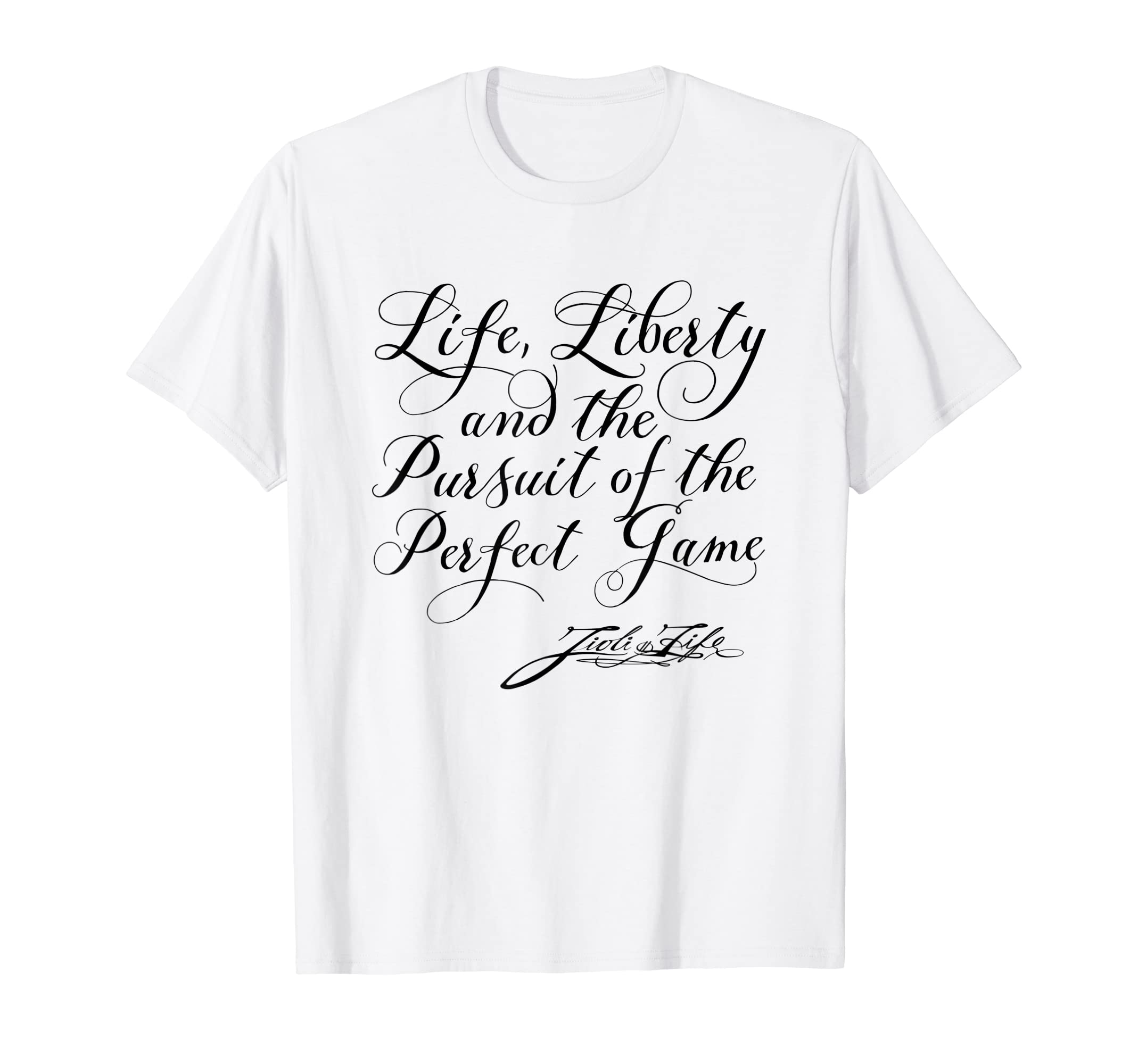 LIOLI.LIFE Life,Liberty,and,Pursuit of the Perfect Game T-Shirt