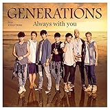 ALWAYS WITH YOU(+DVD) -  GENERATIONS FROM EXILE TRIBE, Audio CD