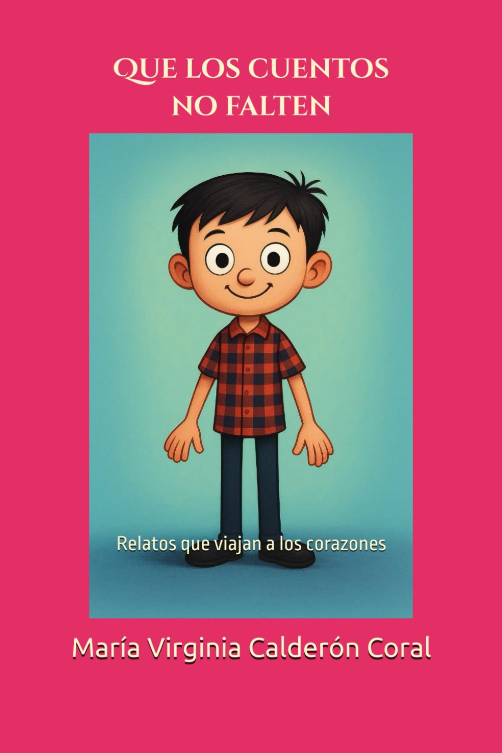 Que los cuentos no falten: Relatos que viajan a los corazones
