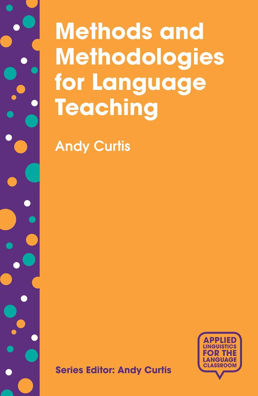 Buy Methods and Methodologies for Language Teaching: The Centrality of Context: 5 (Applied Linguistics for the Language Classroom) — BookShops.in