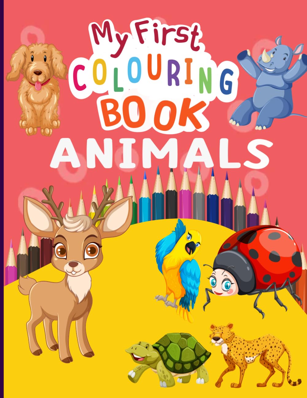 My First Colouring Book Animals: 100+ Pages of Cute Toddler Coloring Pages with Jungle, Zoo, Farm & Wild Animals for Kids Ages 2-6