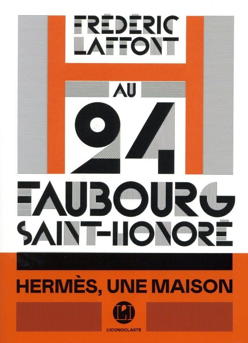 Au 24 Faubourg-Saint-Honoré: Hermès, une maison
