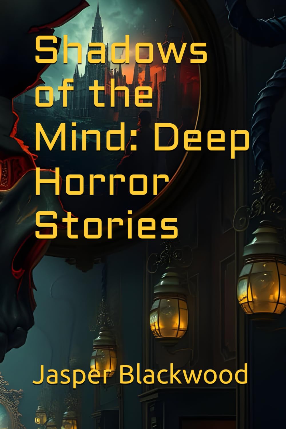 Shadows of the Mind: Deep Horror Stories