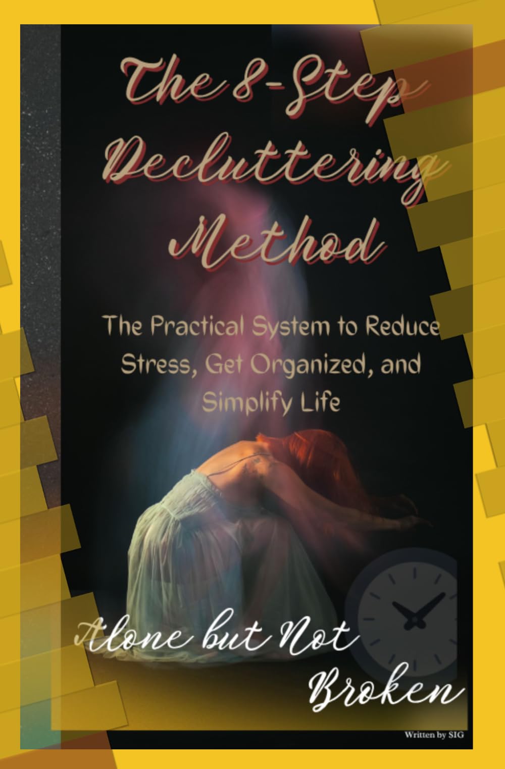 The 8-Step Decluttering Method: Declutter Your Home and Simplify Your Life - Reduse Stress & Get Organized.