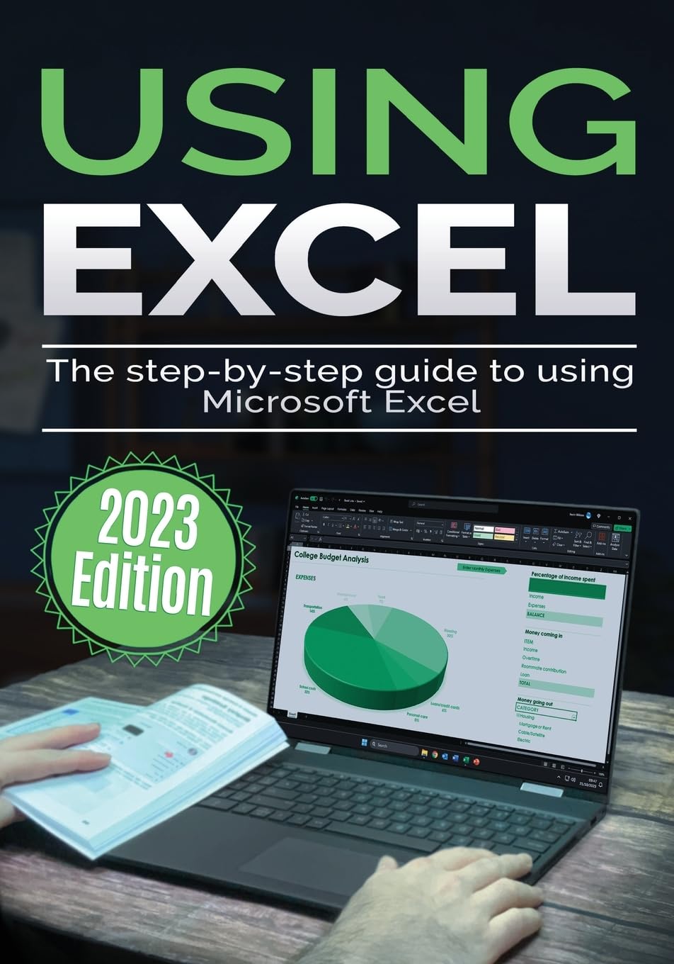 Using Microsoft Excel - 2023 Edition: The Step-by-step Guide to Using Microsoft Excel: 2 (Using Microsoft Office)