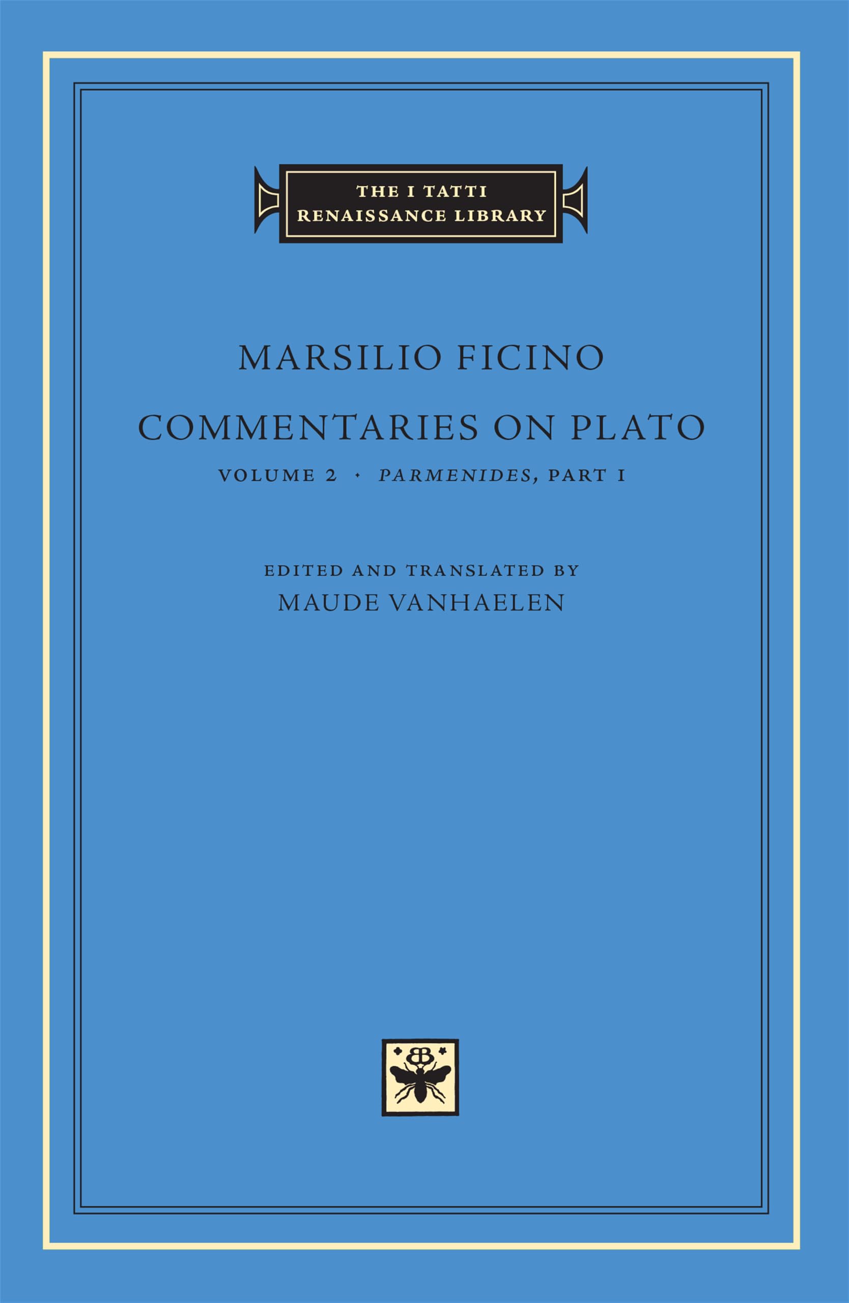 Commentaries on Plato, Volume 2: Parmenides, Part I (The I Tatti Renaissance Library)