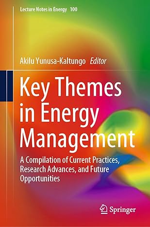 Key Themes in Energy Management: A Compilation of Current Practices, Research Advances, and Future Opportunities (Lecture Notes in Energy, 100)-Wow! eBook