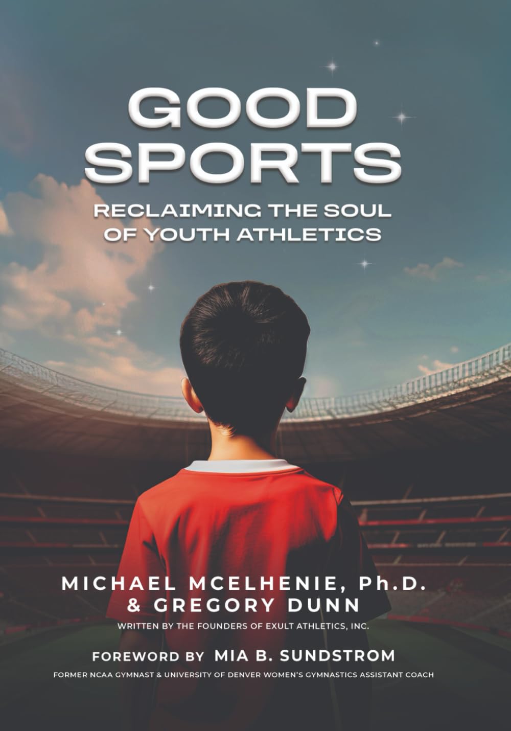 Good Sports: Reclaiming the Soul of Youth Athletics