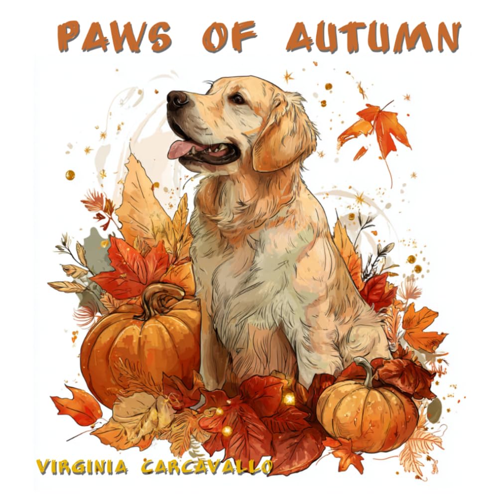 Paws of Autumn: Volume 1: A Realistic Fall Dog Coloring Book for Adults | Cozy Autumn Scenes for Relaxation and Creativity (Seasons of Fur)