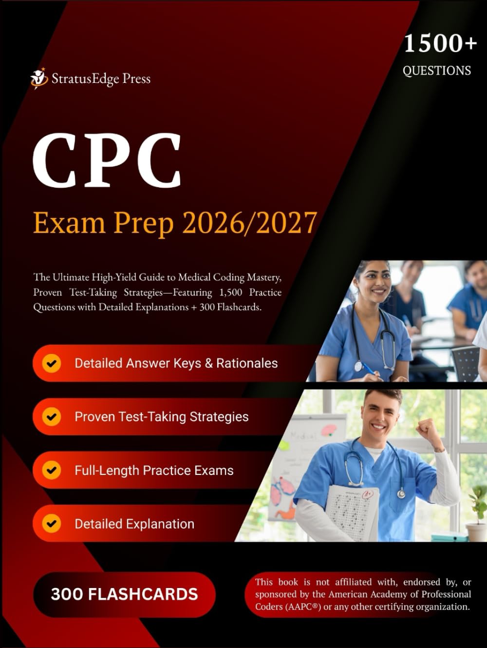 CPC EXAM PREP 2026-2027: The Ultimate High-Yield Guide to Medical Coding Mastery, Proven Test Taking Strategies—Featuring 1,500 Practice Questions with Detailed Explanations + 300 Flashcards.