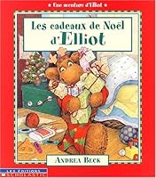 Cadeaux de Noel d'Elliot 0439975158 Book Cover