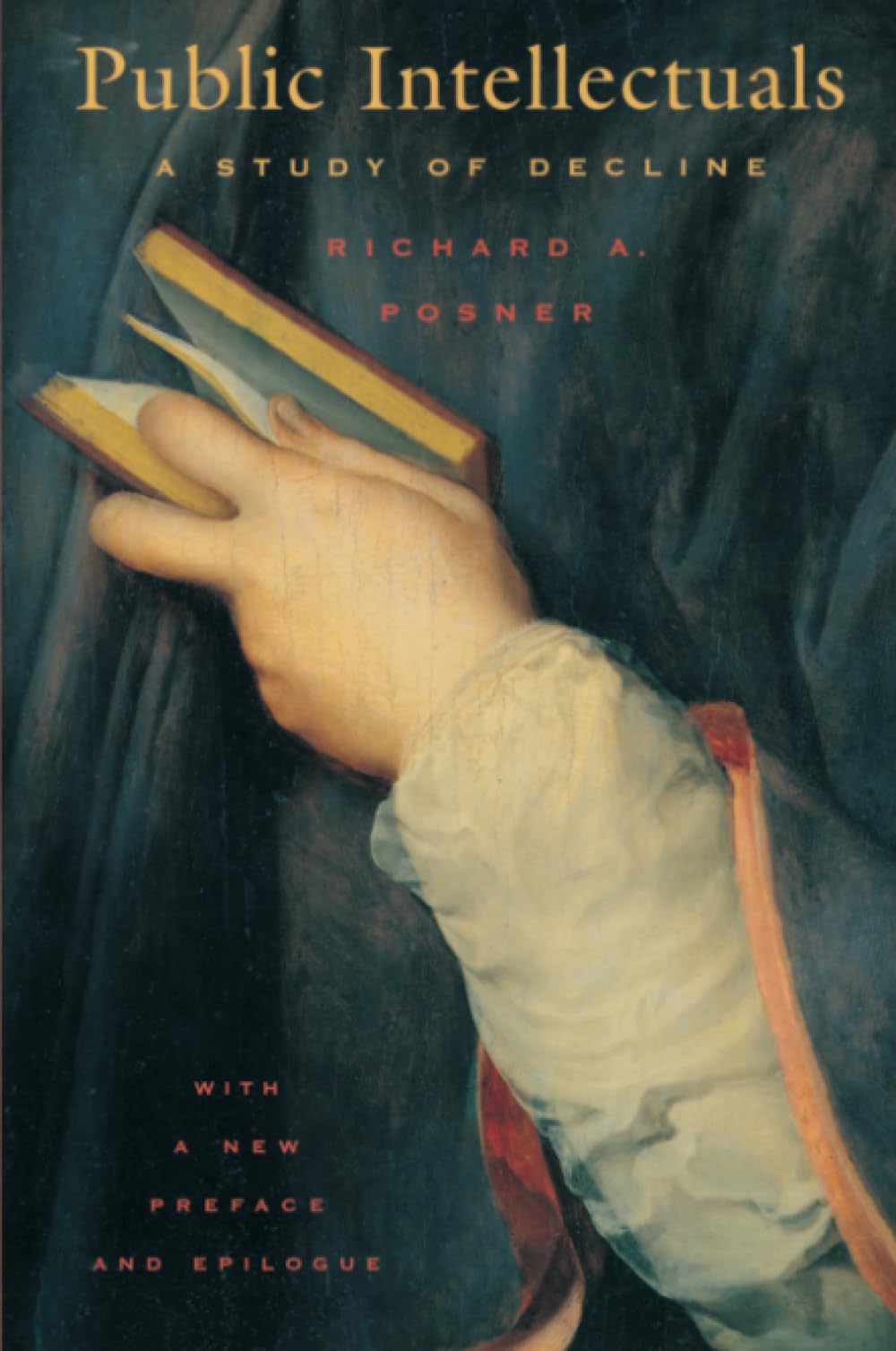 Public Intellectuals: A Study of Decline, With a New... - Posner, Richard A.