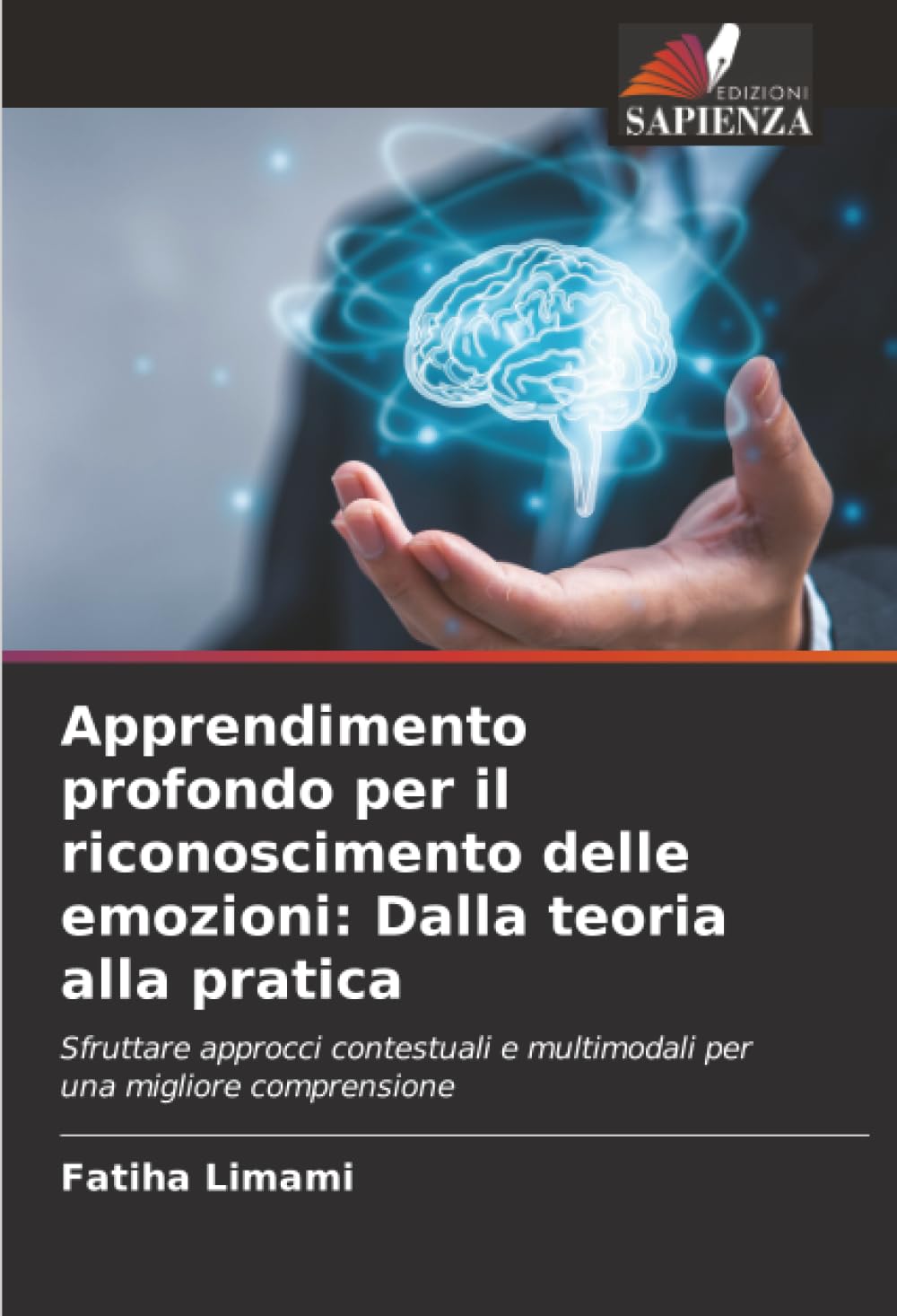 Apprendimento profondo per il riconoscimento delle emozioni: Dalla teoria alla pratica: Sfruttare approcci contestuali e multimodali per una migliore comprensione